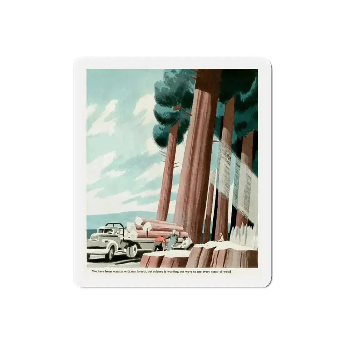 Every Scrap of Wood, 1949 (Magazine Illustration) Refrigerator Magnet - The Sticker Space