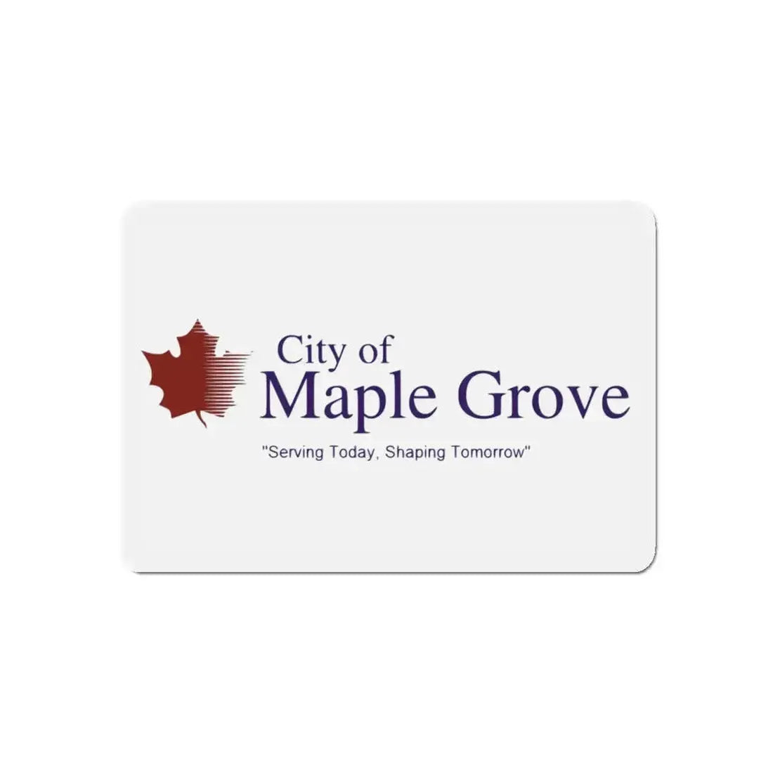 Flag of Maple Grove Minnesota - Refrigerator Magnet - The Sticker Space