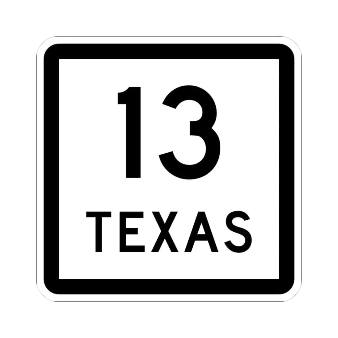 Texas 13 (Texas) (Road Sign) STICKER Vinyl Kiss-Cut Decal - The Sticker Space