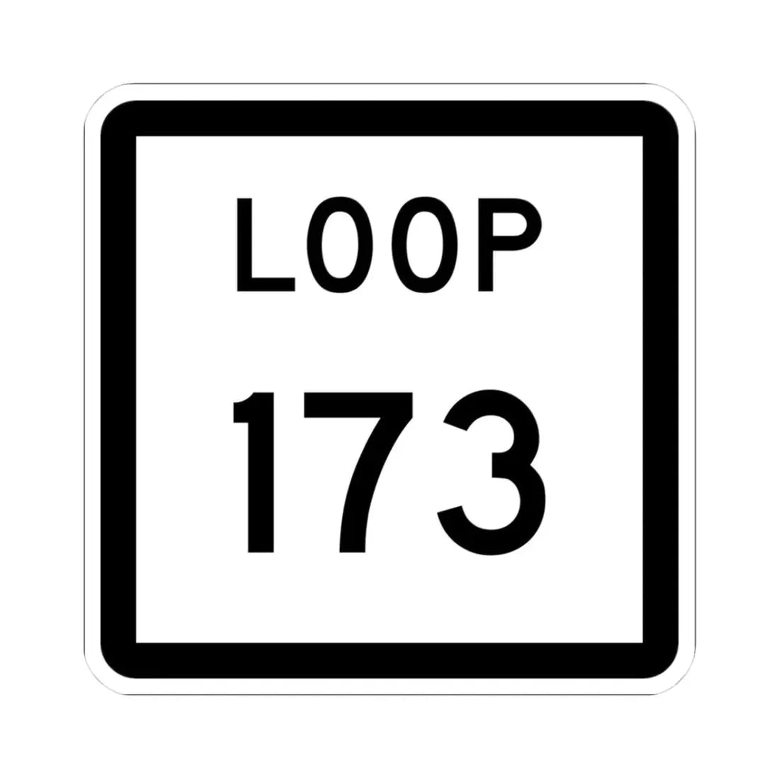 Texas Loop 173 (Texas) (Road Sign) STICKER Vinyl Kiss-Cut Decal - The Sticker Space