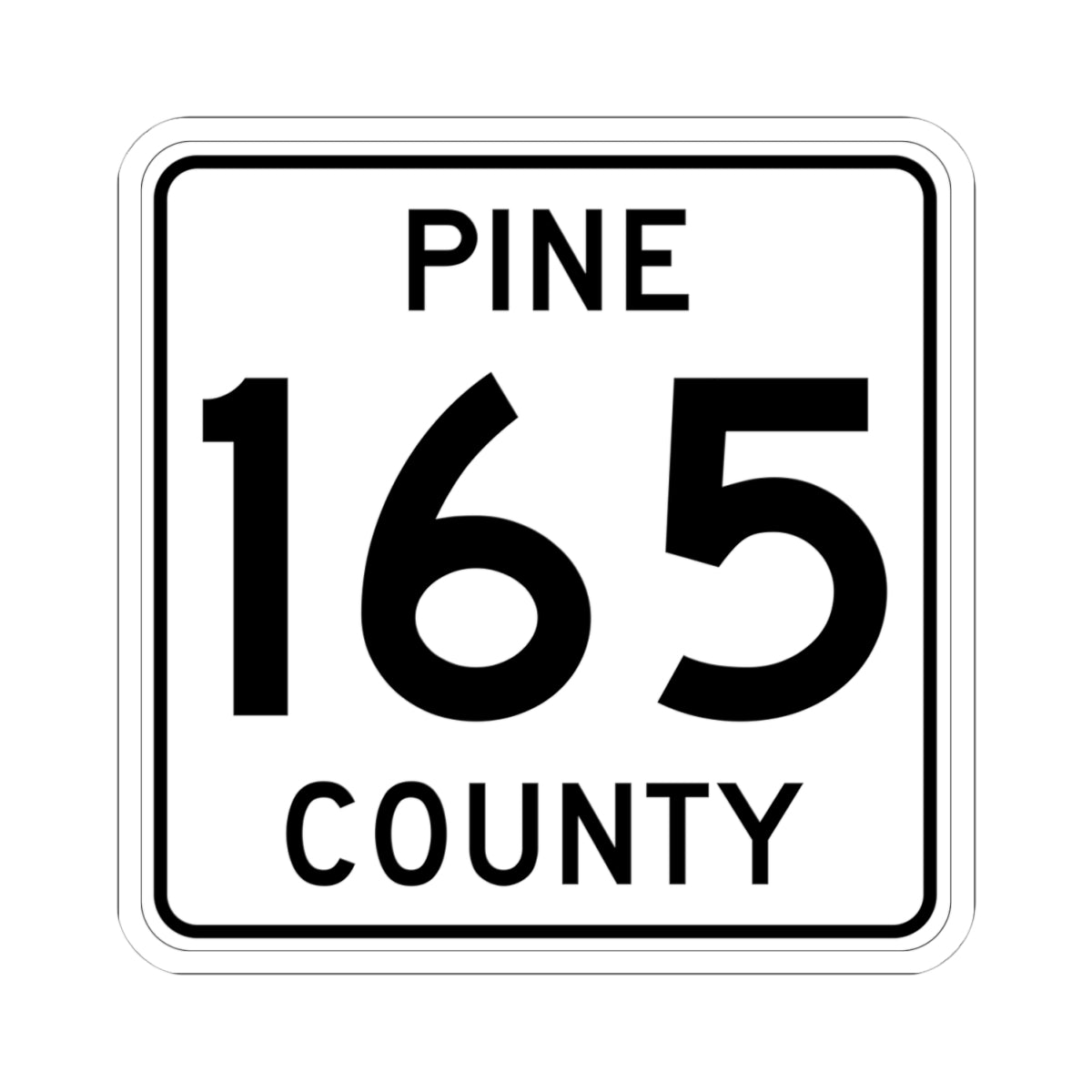 Pine County Route 165 MN (Minnesota) (Road Sign) STICKER Vinyl Kiss-Cut Decal