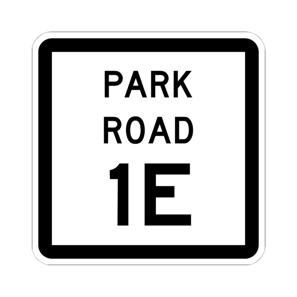 Texas Park Road 1E (Texas) (Road Sign) STICKER Vinyl Kiss-Cut Decal