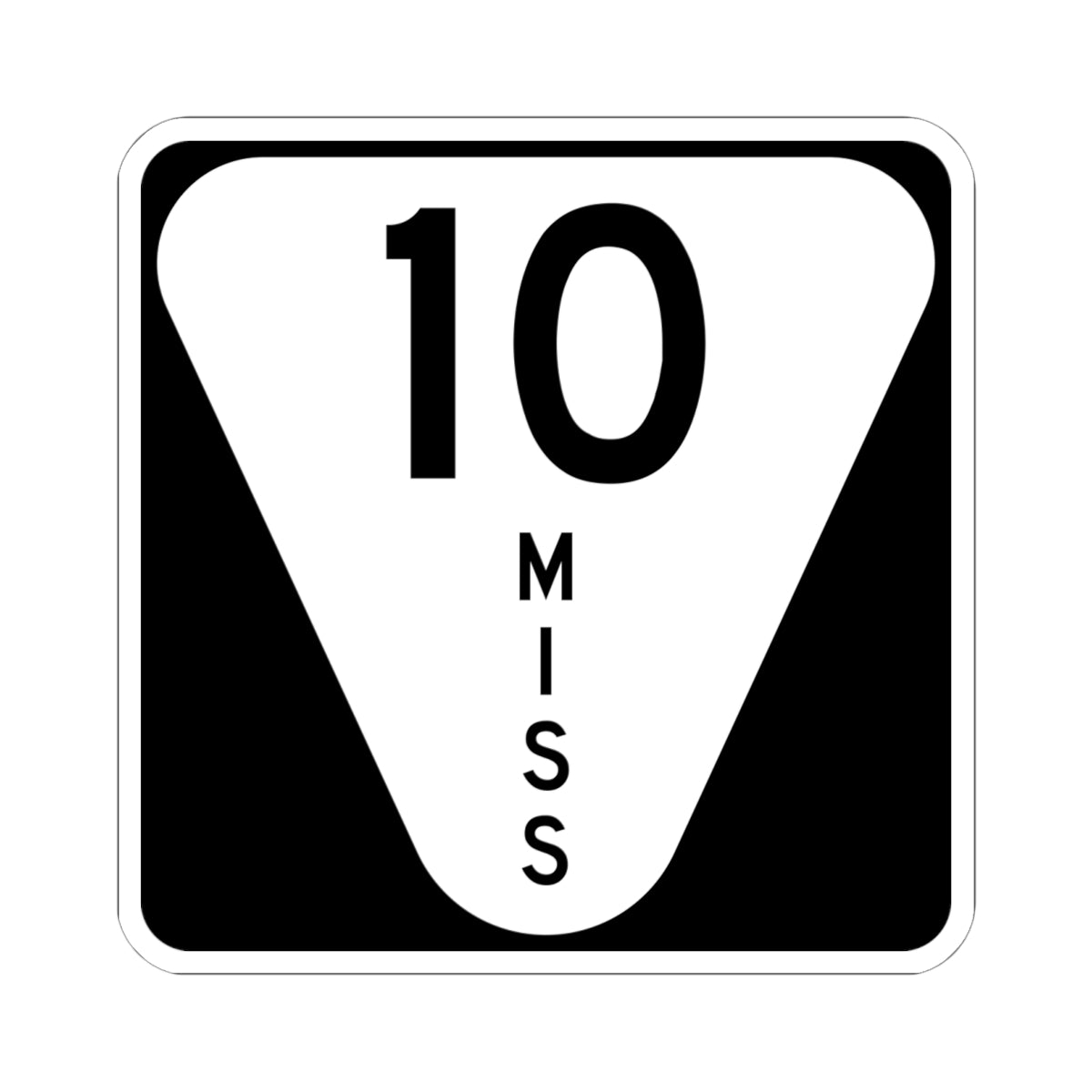 Mississippi 10 (Mississippi) (Road Sign) STICKER Vinyl Kiss-Cut Decal