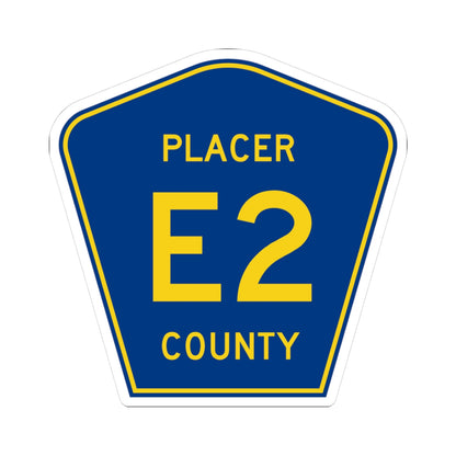 Placer County E2 (California) (Road Sign) STICKER Vinyl Kiss-Cut Decal