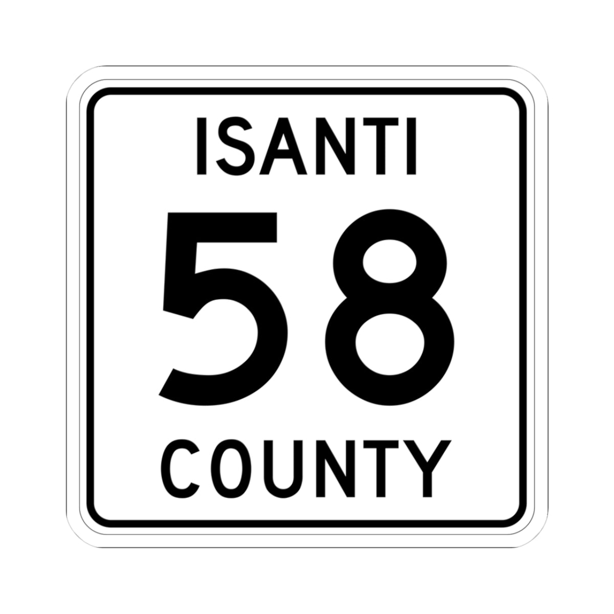Isanti County 58 MN (Minnesota) (Road Sign) STICKER Vinyl Kiss-Cut Decal