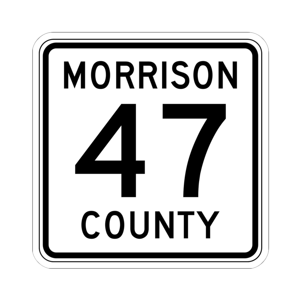 Morrison County Route 47 (Minnesota) (Road Sign) STICKER Vinyl Kiss-Cut Decal