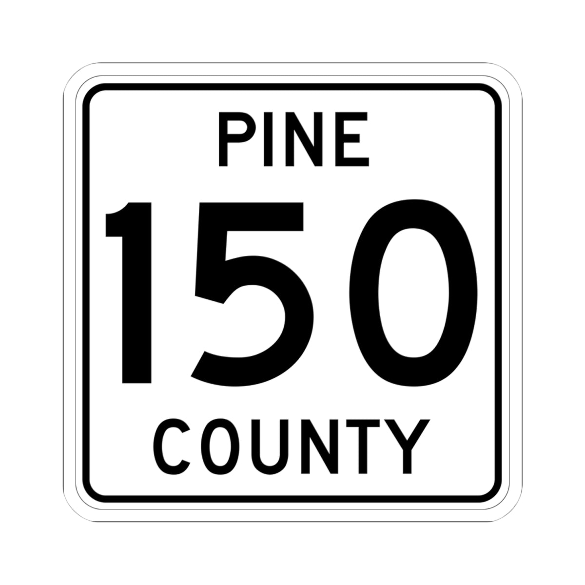 Pine County Route 150 MN (Minnesota) (Road Sign) STICKER Vinyl Kiss-Cut Decal