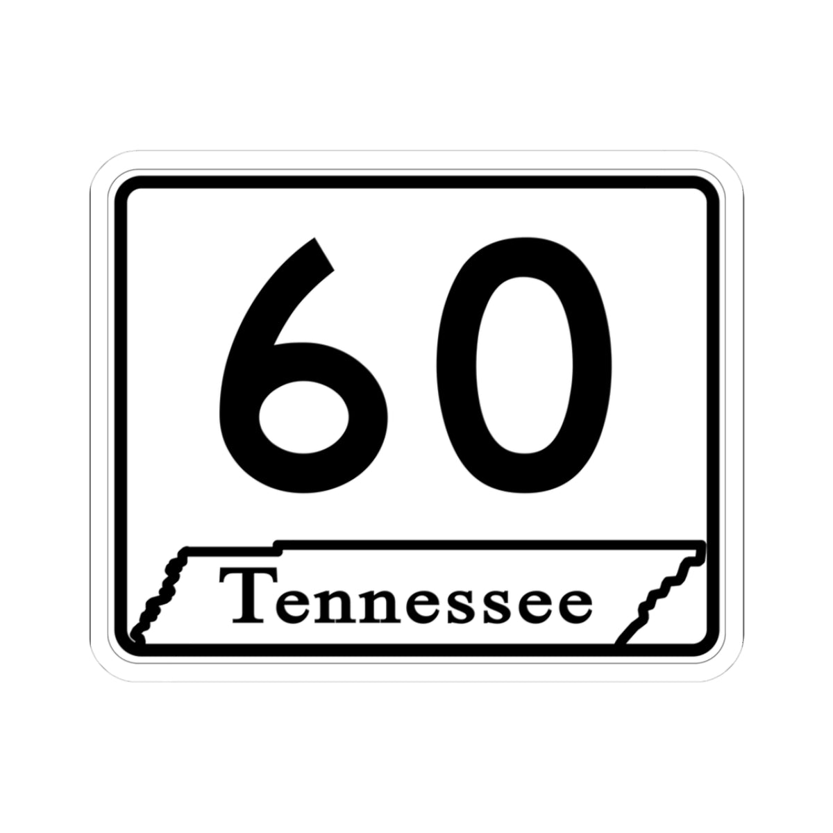 Tennessee 60 (Tennessee) (Road Sign) STICKER Vinyl Kiss-Cut Decal