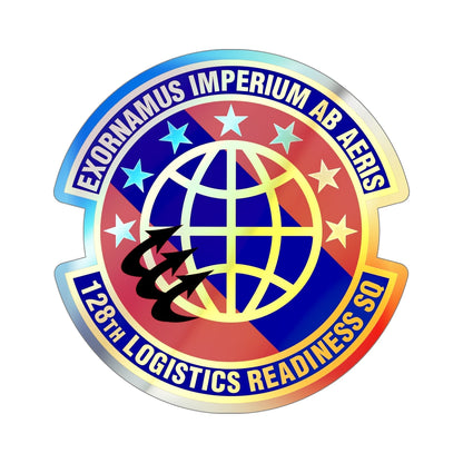 128th Logistics Readiness Squadron (U.S. Air Force) Holographic STICKER Die-Cut Vinyl Decal-6 Inch-The Sticker Space