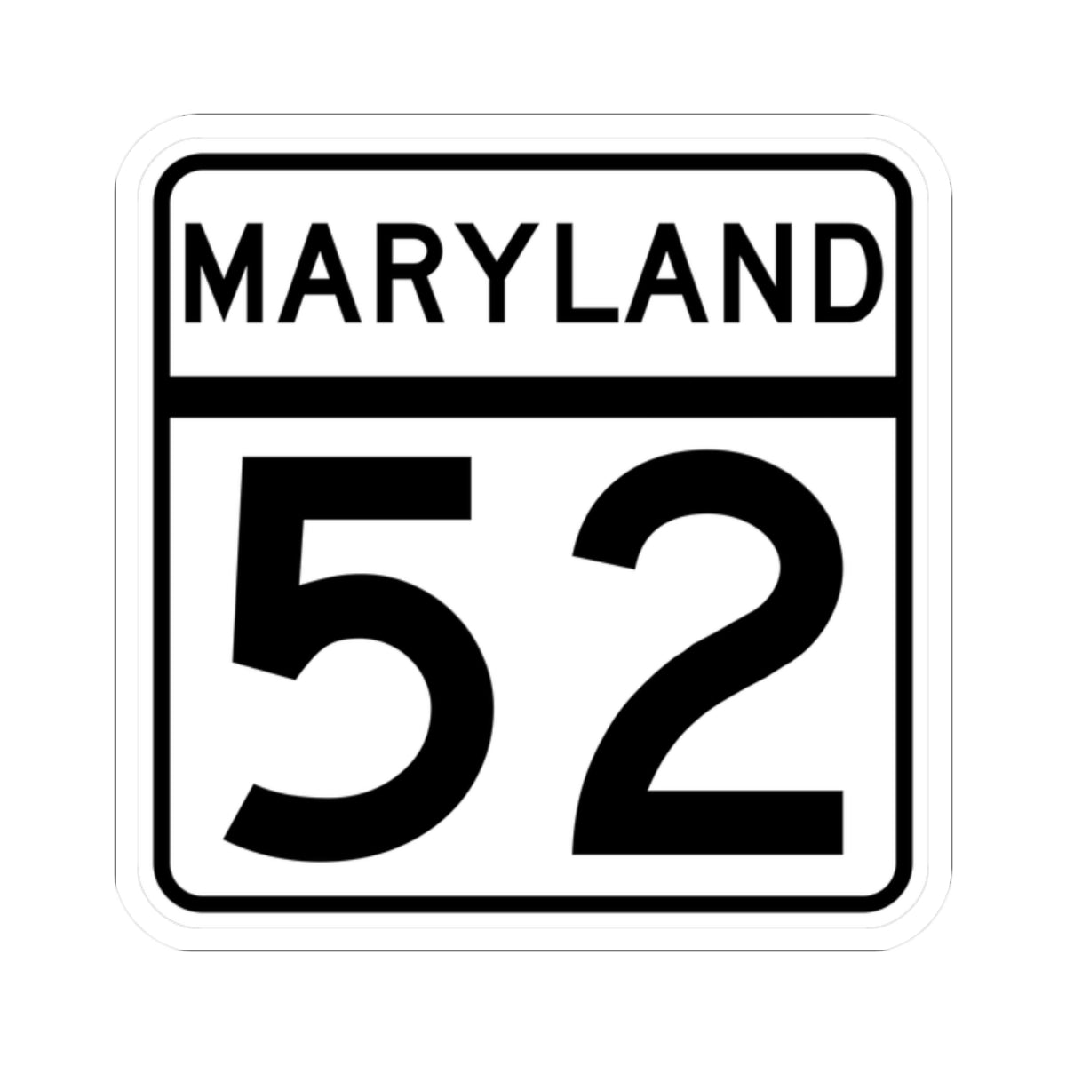 MD Route 52 (Maryland) (Road Sign) STICKER Vinyl Kiss-Cut Decal
