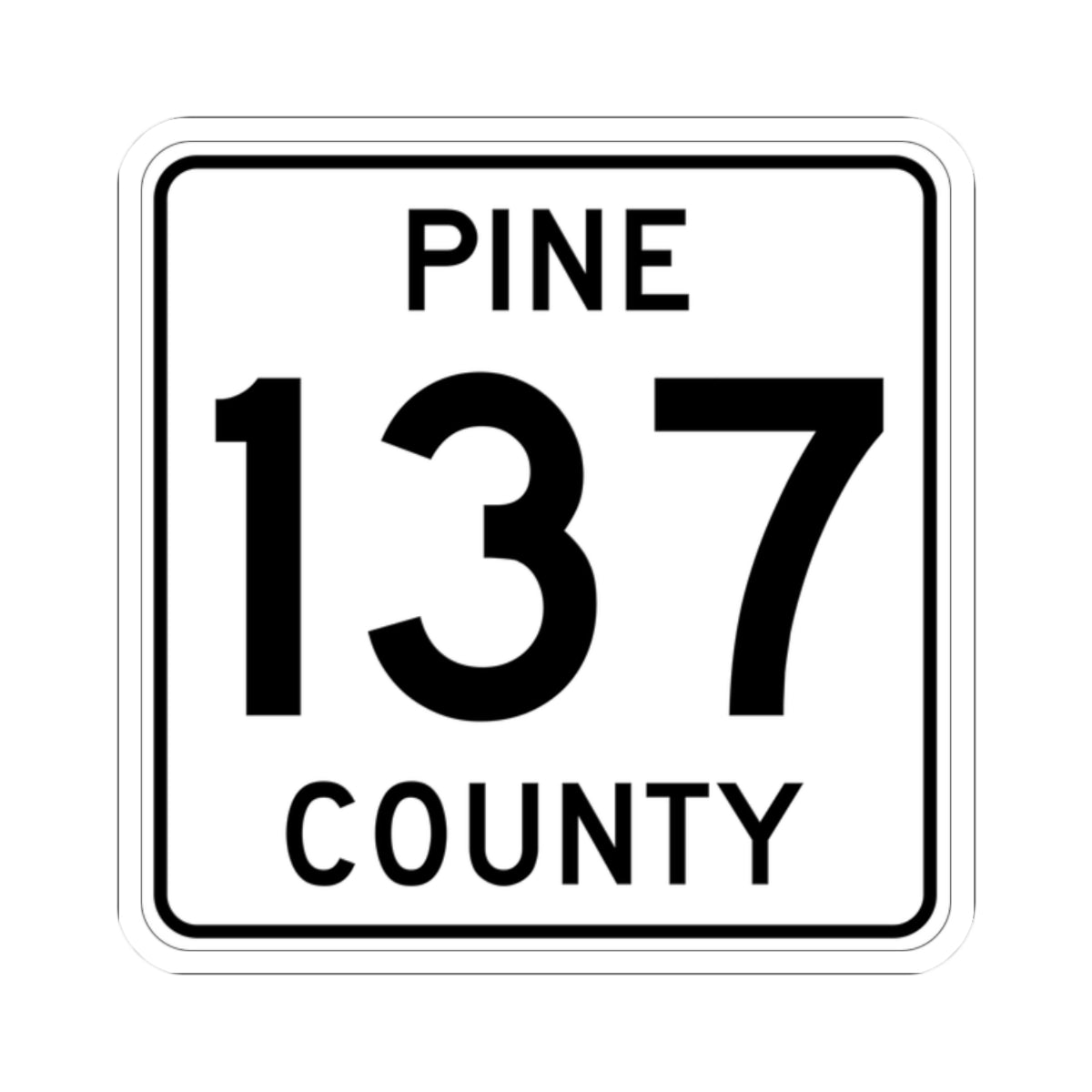 Pine County Route 137 MN (Minnesota) (Road Sign) STICKER Vinyl Kiss-Cut Decal