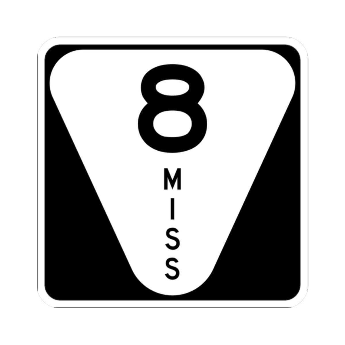 Mississippi 8 (Mississippi) (Road Sign) STICKER Vinyl Kiss-Cut Decal