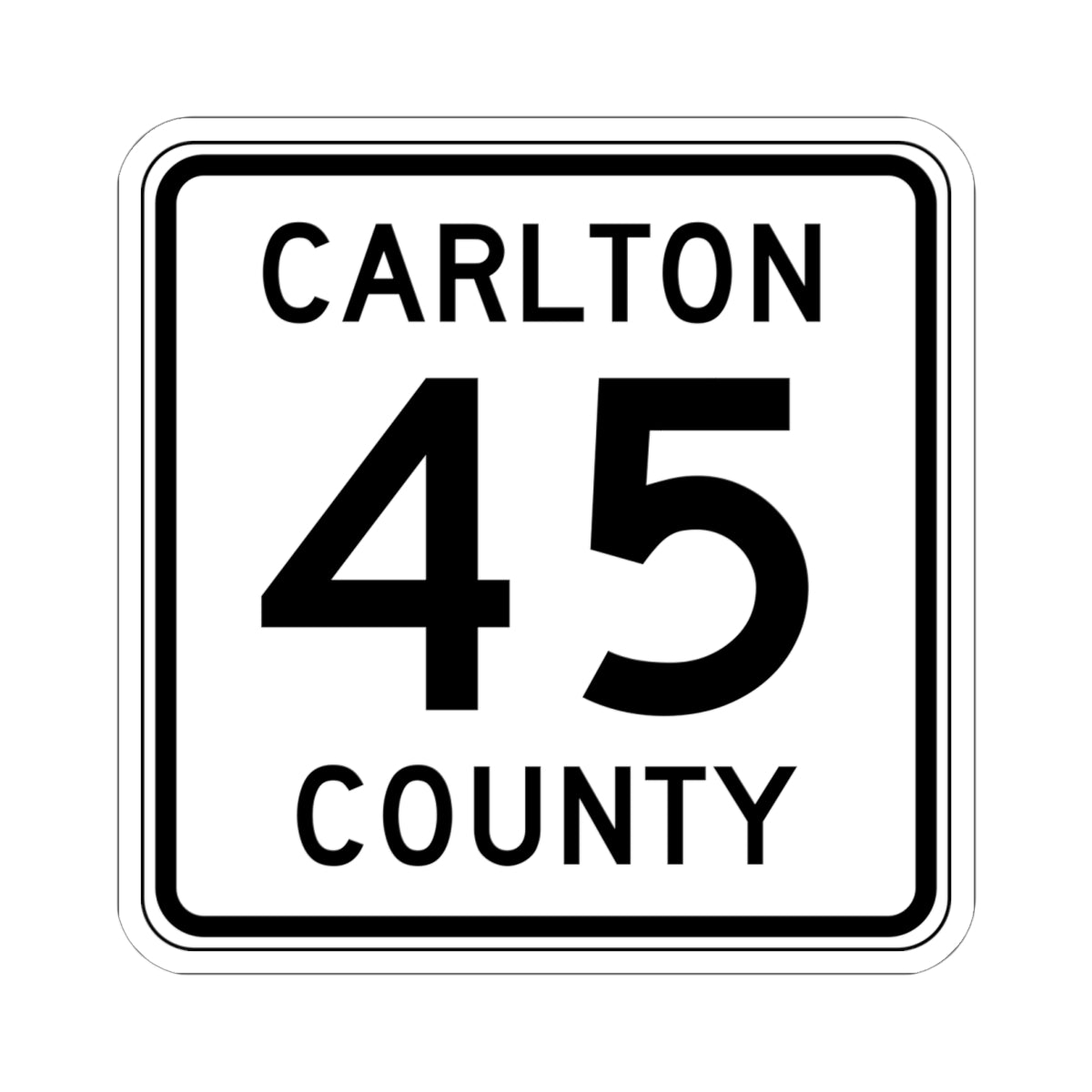 Carlton County 45 MN (Minnesota) (Road Sign) STICKER Vinyl Kiss-Cut Decal