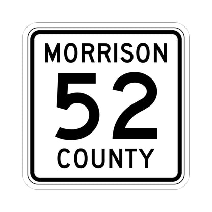 Morrison County Route 52 (Minnesota) (Road Sign) STICKER Vinyl Kiss-Cut Decal