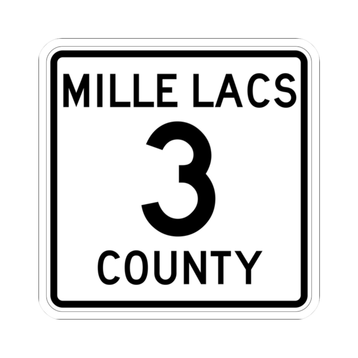 Mille Lacs County 3 MN (Minnesota) (Road Sign) STICKER Vinyl Kiss-Cut Decal