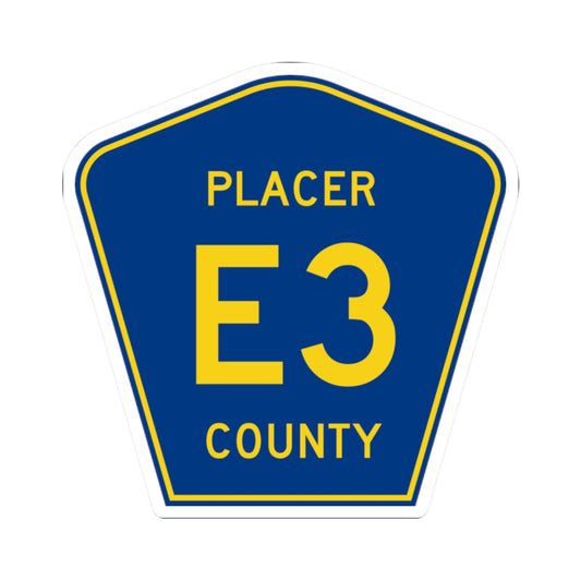 Placer County E3 (California) (Road Sign) STICKER Vinyl Kiss-Cut Decal