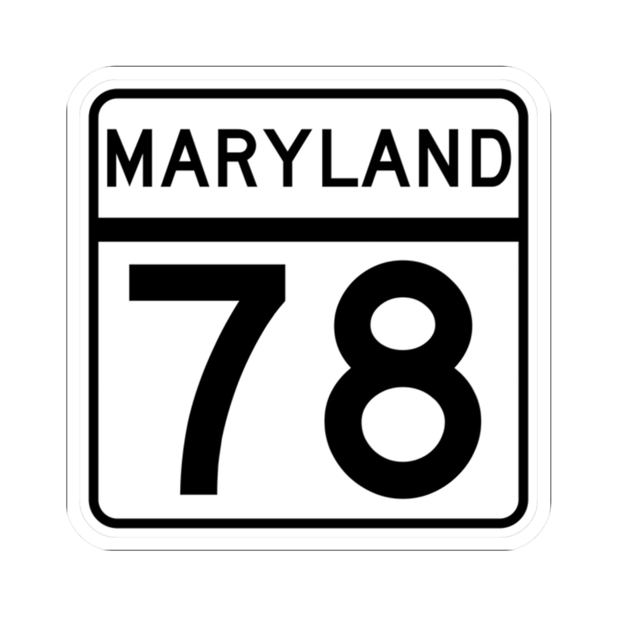 MD Route 78 (Maryland) (Road Sign) STICKER Vinyl Kiss-Cut Decal