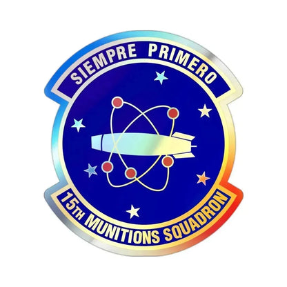 15th Munitions Squadron (U.S. Air Force) Holographic STICKER Die-Cut Vinyl Decal 2 Inch Holographic - The Sticker Space
