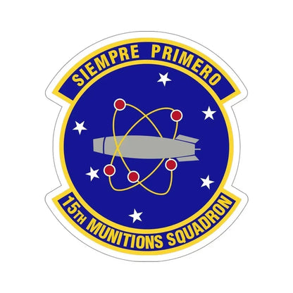 15th Munitions Squadron (U.S. Air Force) STICKER Vinyl Die-Cut Decal 5 Inch - The Sticker Space