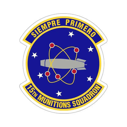 15th Munitions Squadron (U.S. Air Force) STICKER Vinyl Die-Cut Decal 6 Inch - The Sticker Space