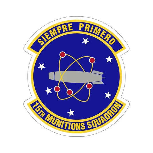 15th Munitions Squadron (U.S. Air Force) STICKER Vinyl Die-Cut Decal 6 Inch - The Sticker Space