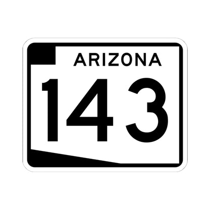 Arizona 143 (Arizona) (Road Sign) STICKER Vinyl Kiss-Cut Decal