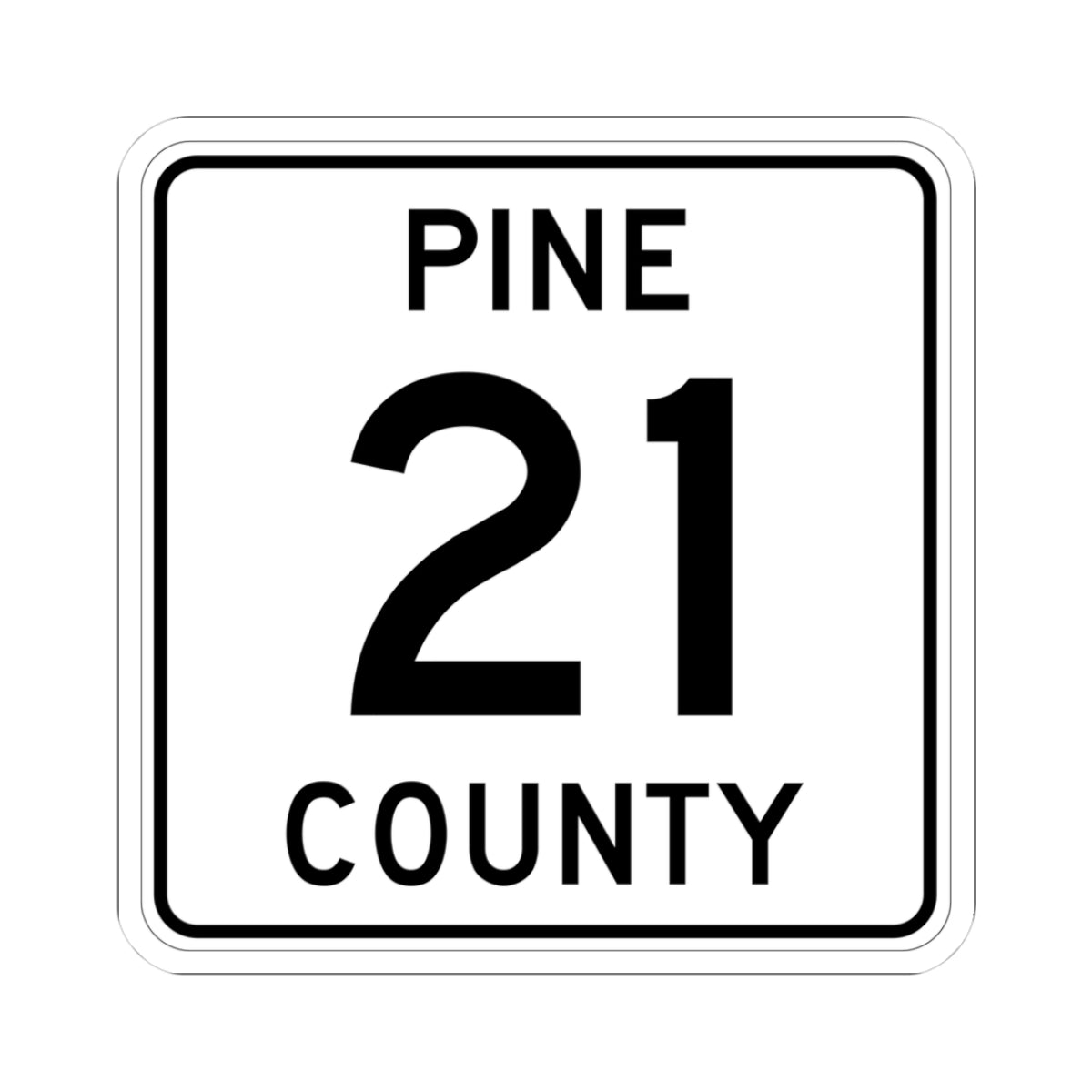 Pine County Route 21 MN (Minnesota) (Road Sign) STICKER Vinyl Kiss-Cut Decal