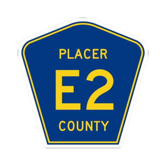 Placer County E2 (California) (Road Sign) STICKER Vinyl Kiss-Cut Decal