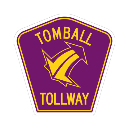 Tomball Tollway (Texas) (Road Sign) STICKER Vinyl Kiss-Cut Decal