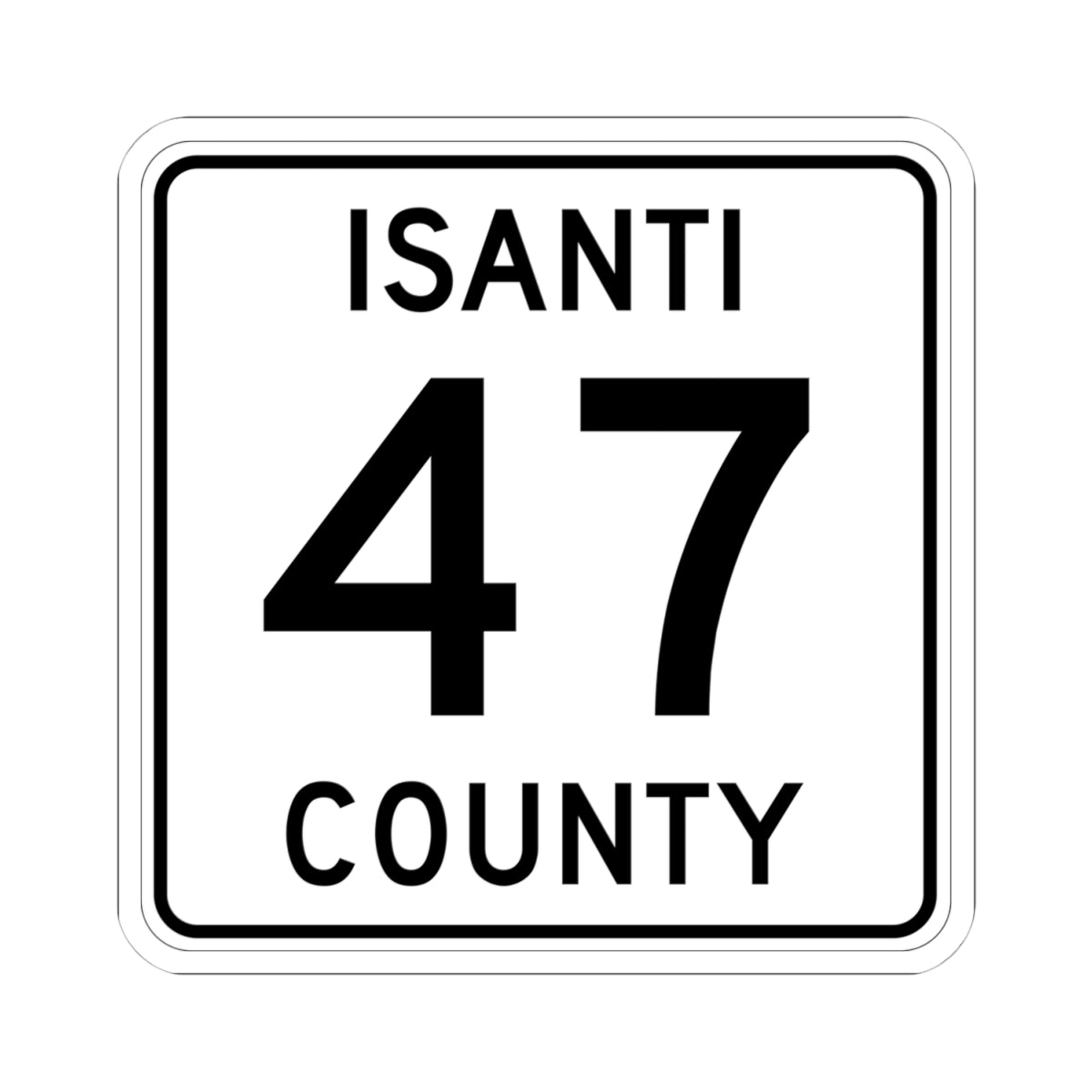 Isanti County 47 MN (Minnesota) (Road Sign) STICKER Vinyl Kiss-Cut Decal
