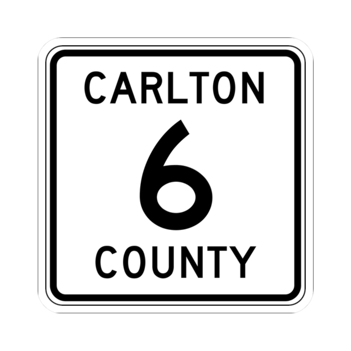 Carlton County 6 MN (Minnesota) (Road Sign) STICKER Vinyl Kiss-Cut Decal