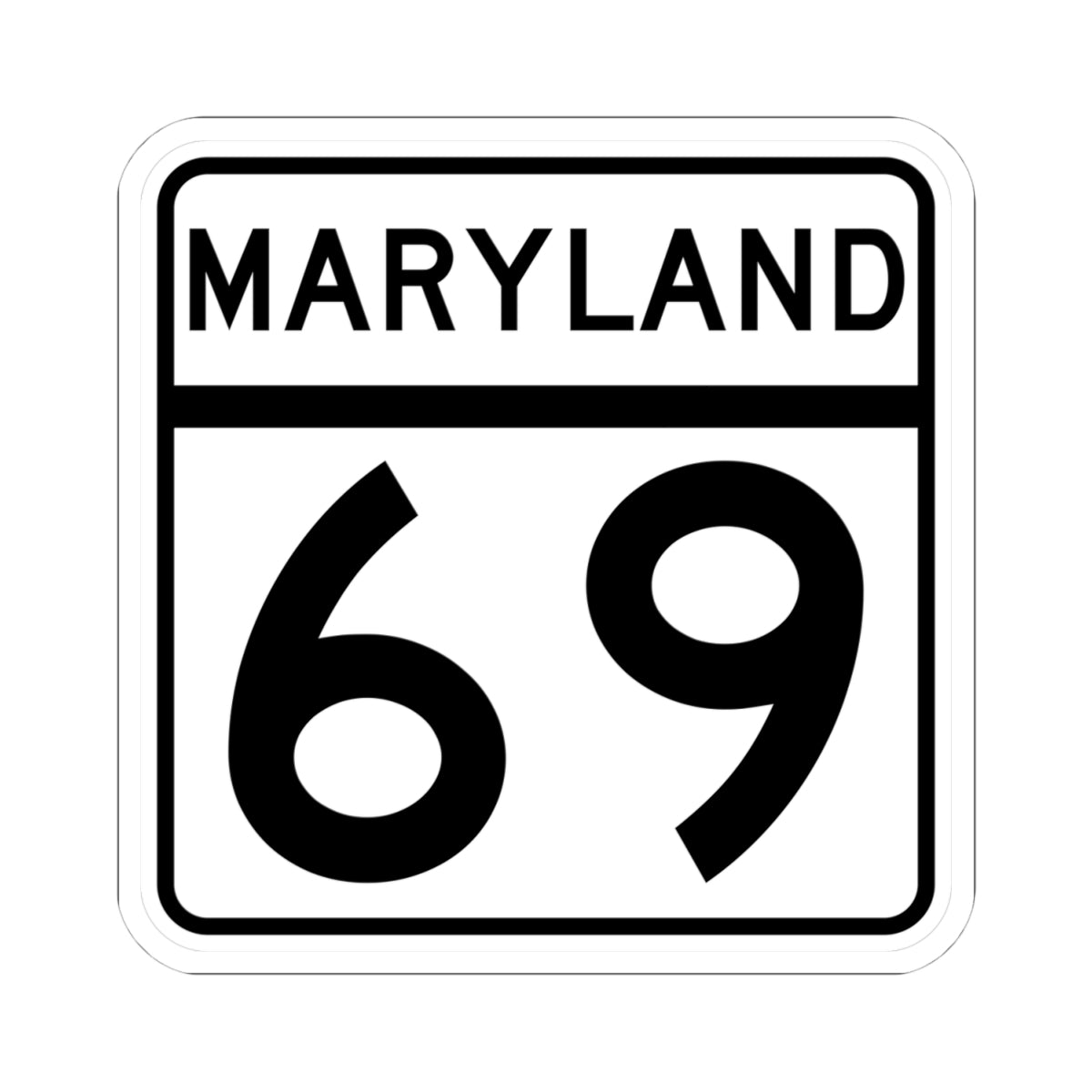 MD Route 69 (Maryland) (Road Sign) STICKER Vinyl Kiss-Cut Decal