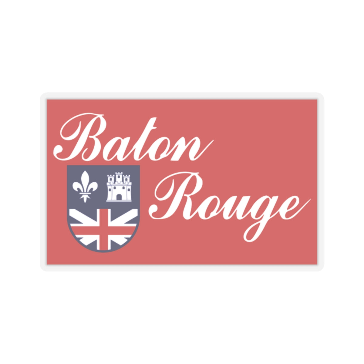 Flag of Baton Rouge, Louisiana - STICKER Vinyl Kiss-Cut Decal