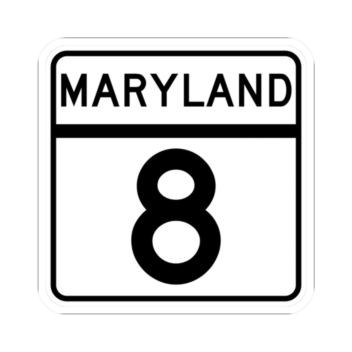 MD Route 8 (Maryland) (Road Sign) STICKER Vinyl Kiss-Cut Decal