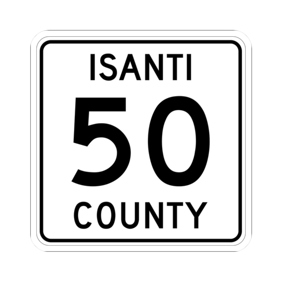 Isanti County 50 MN (Minnesota) (Road Sign) STICKER Vinyl Kiss-Cut Decal