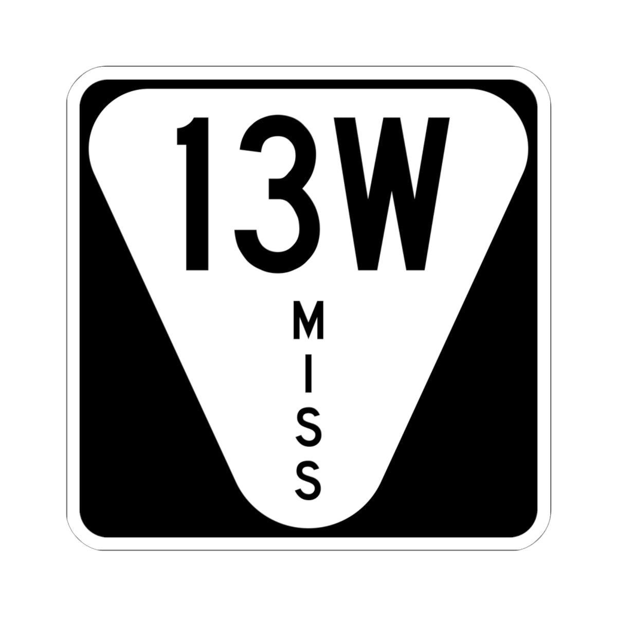 Mississippi 13W (Mississippi) (Road Sign) STICKER Vinyl Kiss-Cut Decal