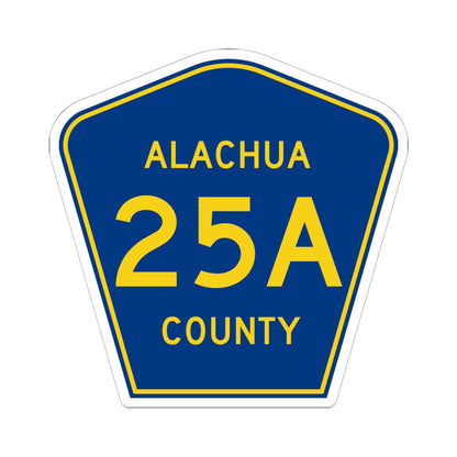 Alachua County Road 25A FL (Florida) (Road Sign) STICKER Vinyl Kiss-Cut Decal