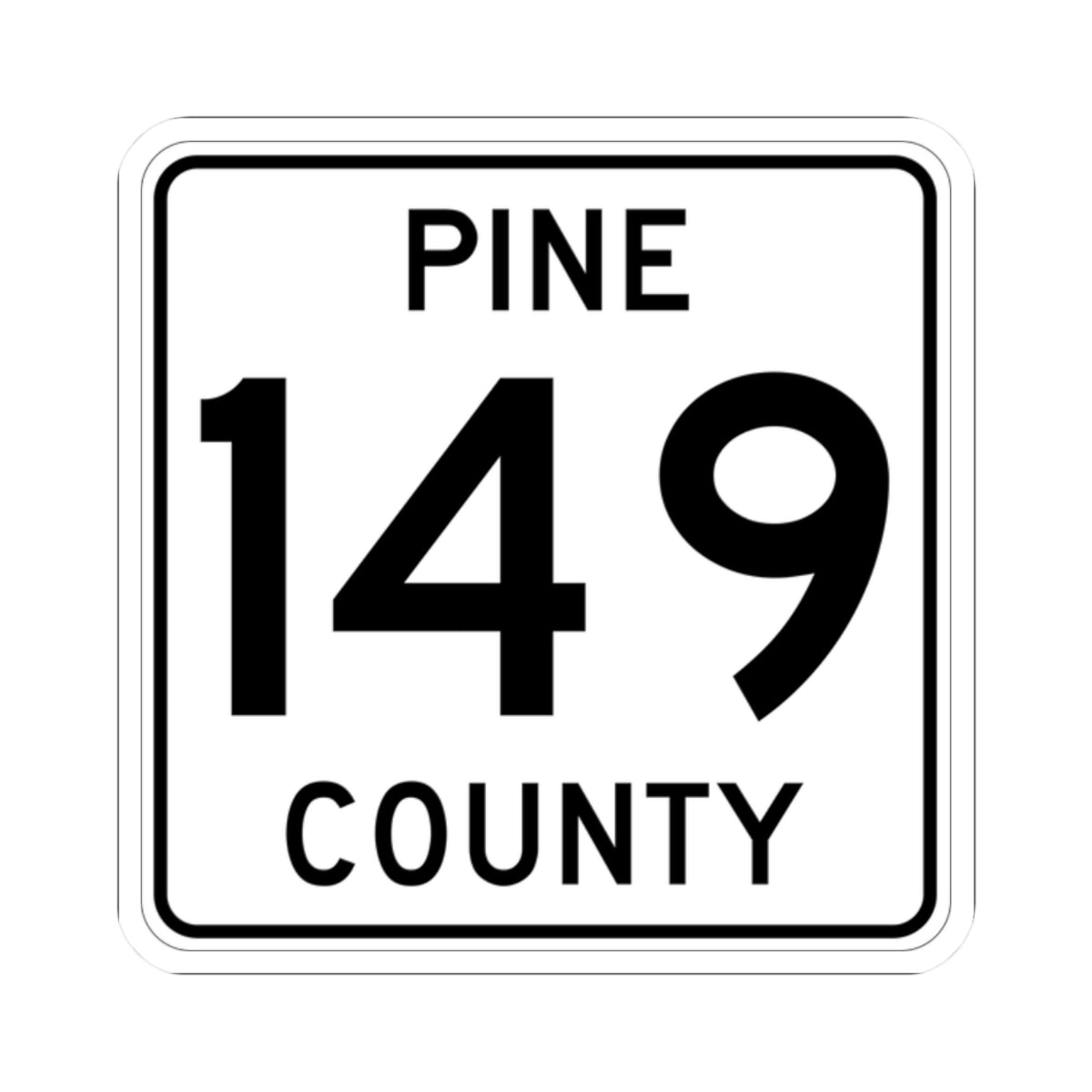 Pine County Route 149 MN (Minnesota) (Road Sign) STICKER Vinyl Kiss-Cut Decal