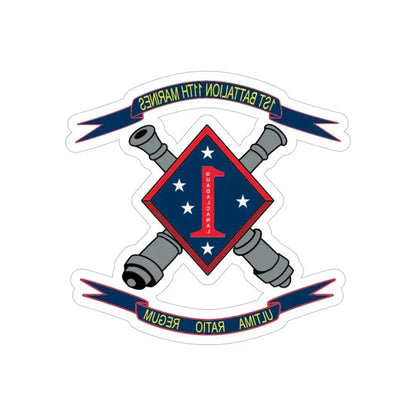 1st Battalion 11th Marines (USMC) REVERSE PRINT Transparent Die-Cut STICKER 5 Inch Die-Cut Transparent - The Sticker Space