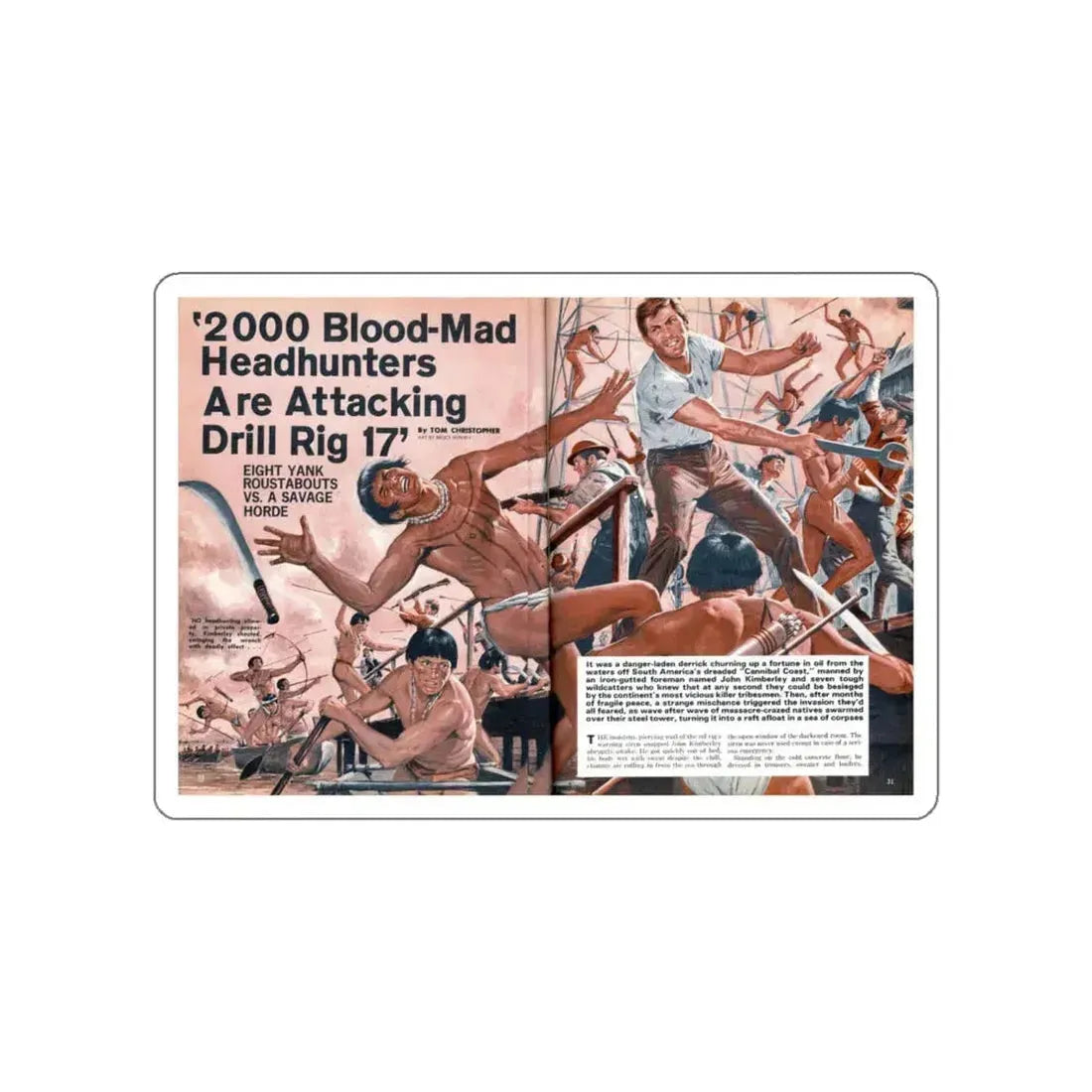 2000 Blood-Mad Headhunters Are Attacking Drill Rig 17, Male, February 1967 (Magazine Illustration) STICKER Vinyl Die-Cut Decal White Die-Cut 5 Inch - The Sticker Space