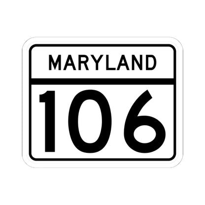 MD Route 106 (Maryland) (Road Sign) STICKER Vinyl Kiss-Cut Decal
