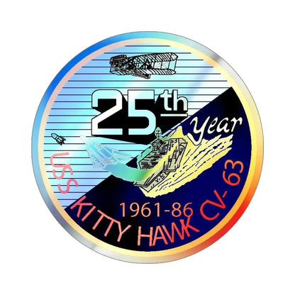 25th year USS Kitty Hawk CV 63 (U.S. Navy) Holographic STICKER Die-Cut Vinyl Decal - The Sticker Space