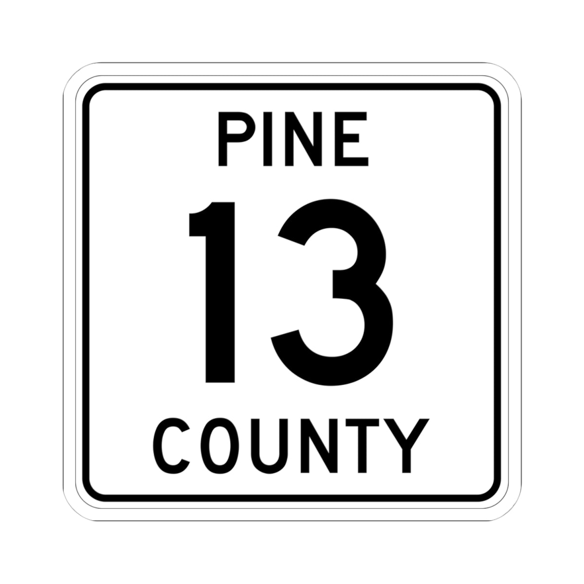 Pine County Route 13 MN (Minnesota) (Road Sign) STICKER Vinyl Kiss-Cut Decal