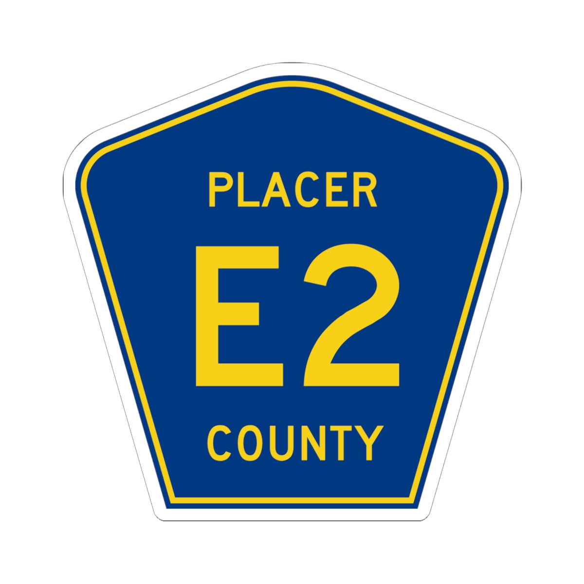 Placer County E2 (California) (Road Sign) STICKER Vinyl Kiss-Cut Decal