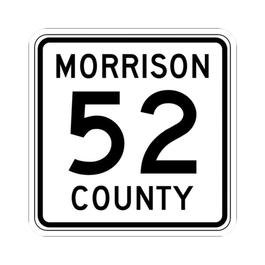Morrison County Route 52 (Minnesota) (Road Sign) STICKER Vinyl Kiss-Cut Decal