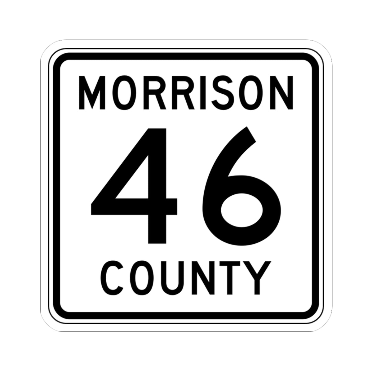 Morrison County Route 46 (Minnesota) (Road Sign) STICKER Vinyl Kiss-Cut Decal