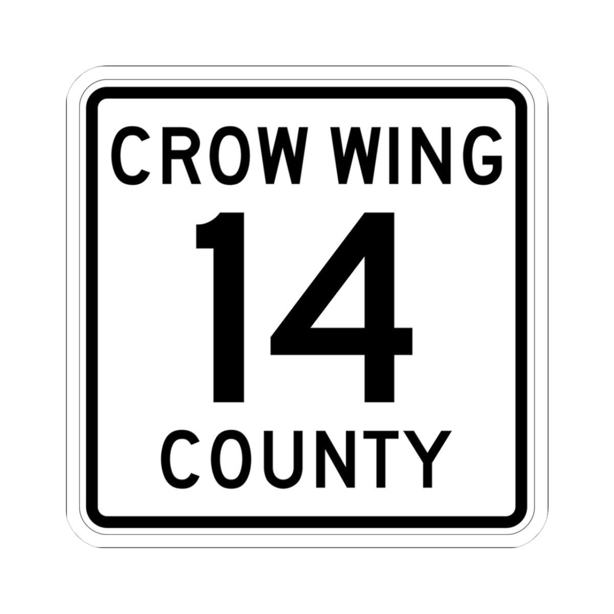 Crow Wing County 14 (Minnesota) (Road Sign) STICKER Vinyl Kiss-Cut Decal