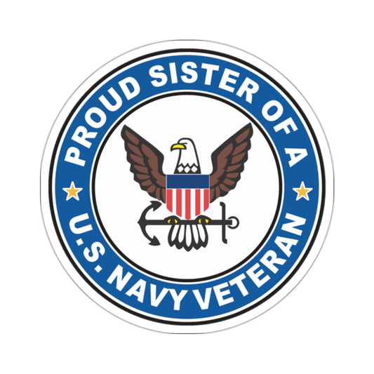 US Navy Veteran Proud Sister (U.S. Navy) STICKER Vinyl Kiss-Cut Decal