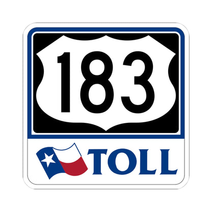 Toll Texas U.S. Highway 183 (Texas) (Road Sign) STICKER Vinyl Kiss-Cut Decal