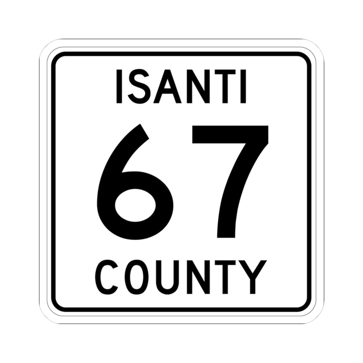 Isanti County 67 MN (Minnesota) (Road Sign) STICKER Vinyl Kiss-Cut Decal